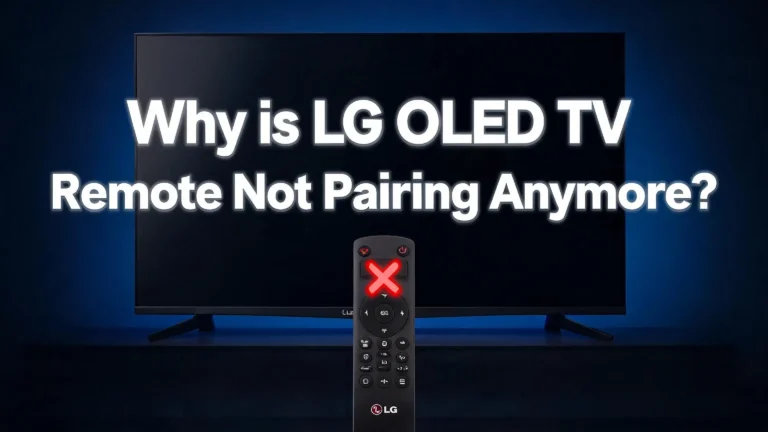 Why Is LG OLED TV Remote Not Pairing Anymore?